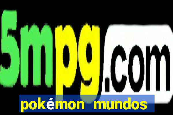 pokémon mundos elementais download