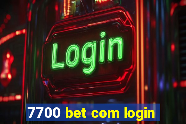 7700 bet com login