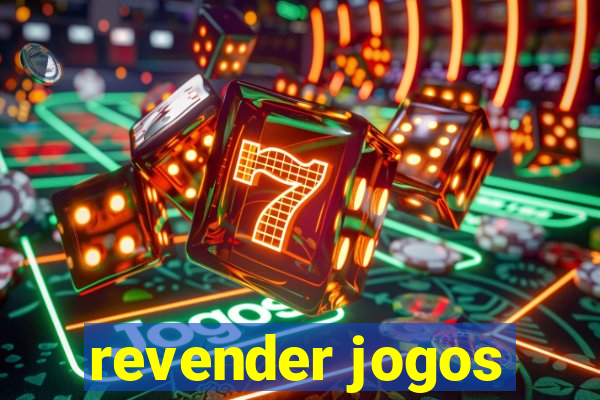 revender jogos