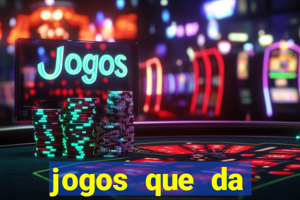 jogos que da dinheiro de verdade sem depositar