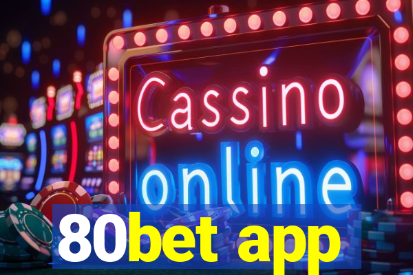 80bet app