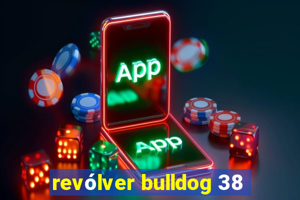 revólver bulldog 38