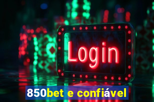 850bet e confiável