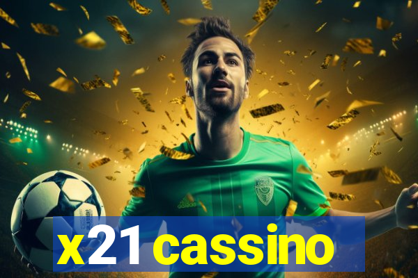 x21 cassino