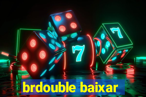 brdouble baixar