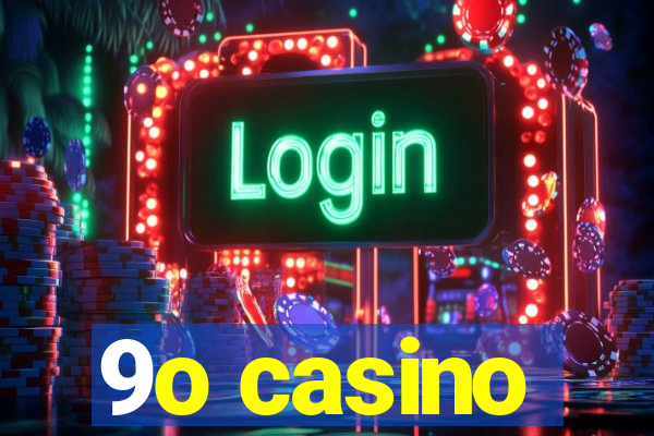 9o casino