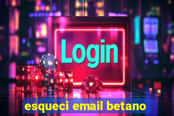 esqueci email betano