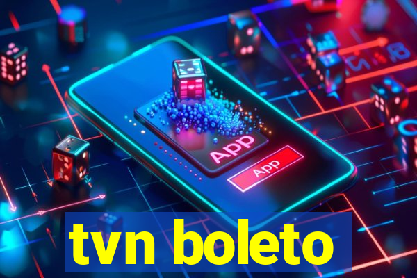 tvn boleto