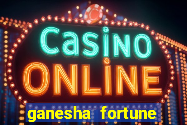 ganesha fortune minutos pagantes