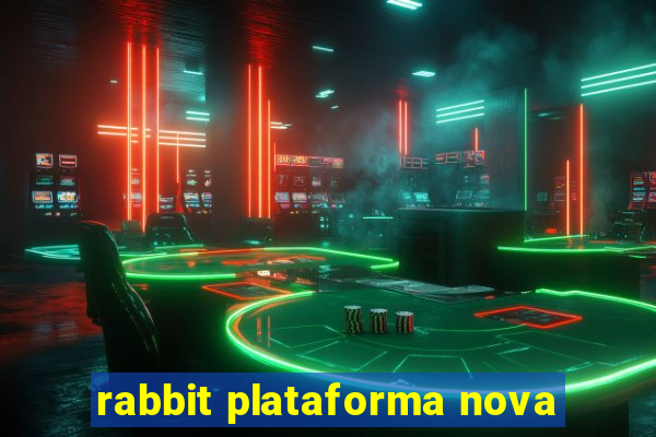 rabbit plataforma nova