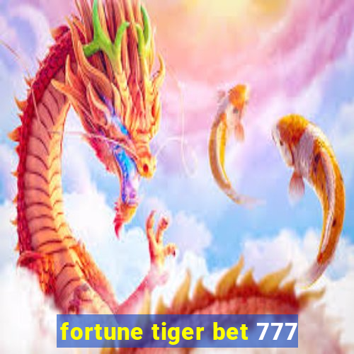 fortune tiger bet 777