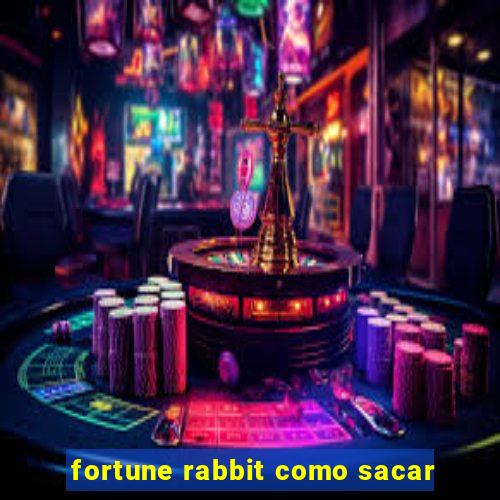 fortune rabbit como sacar