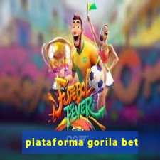 plataforma gorila bet