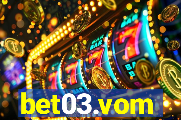 bet03.vom