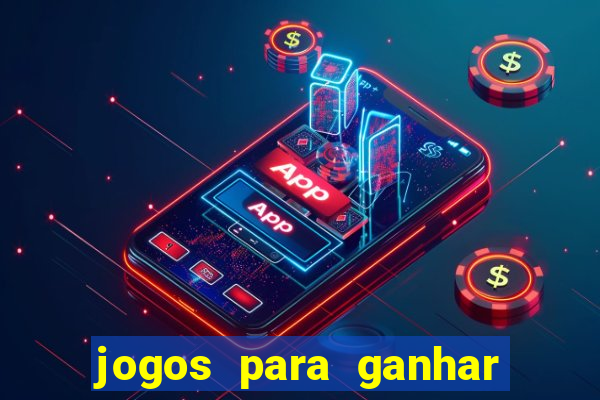 jogos para ganhar dinheiro sem pagar nada