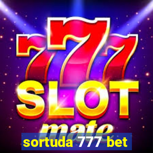 sortuda 777 bet