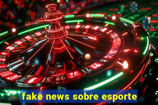 fake news sobre esporte