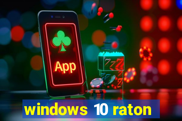 windows 10 raton