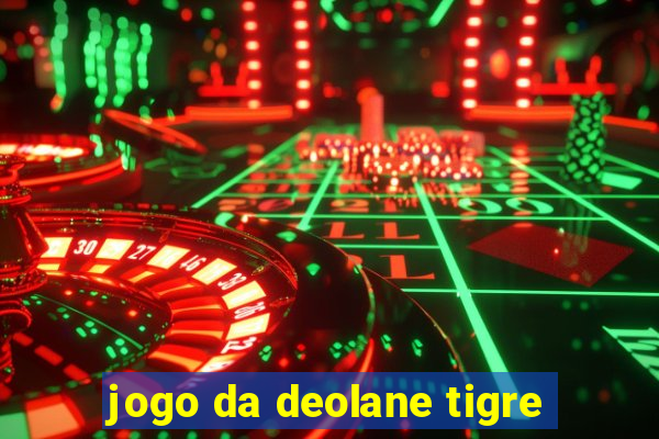 jogo da deolane tigre