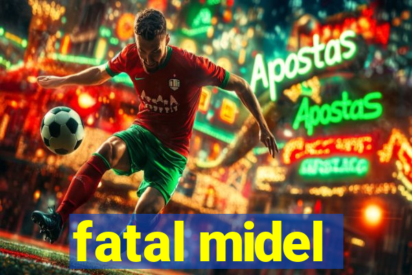 fatal midel