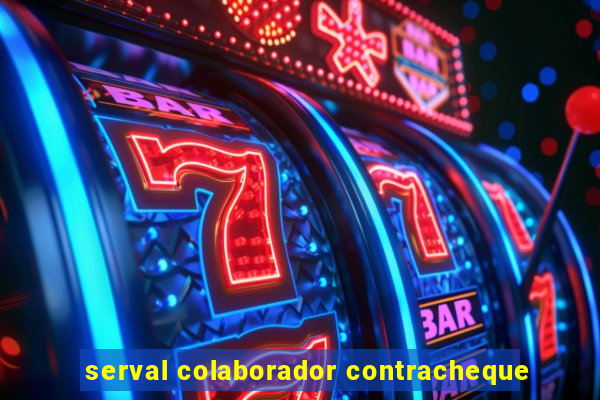 serval colaborador contracheque