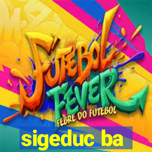 sigeduc ba