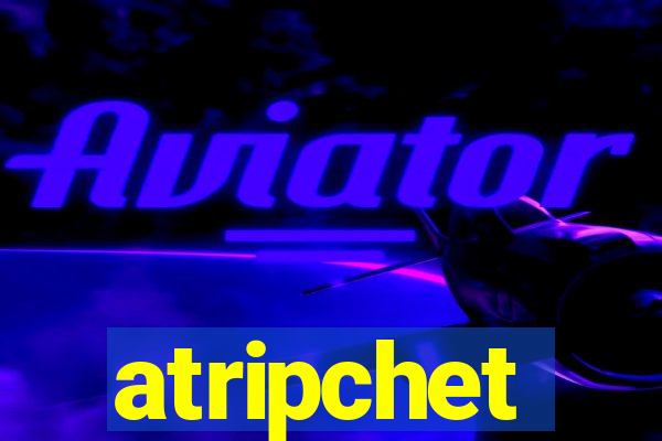 atripchet