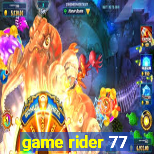 game rider 77