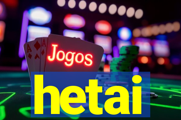 hetai