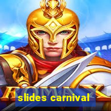 slides carnival