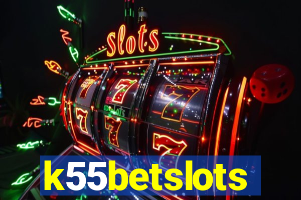 k55betslots