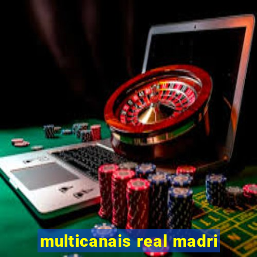 multicanais real madri