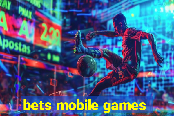 bets mobile games