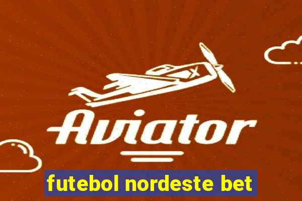 futebol nordeste bet