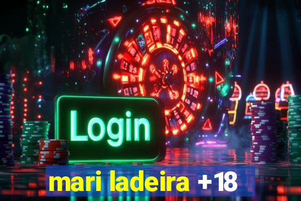 mari ladeira +18