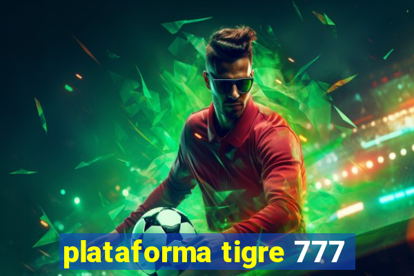 plataforma tigre 777