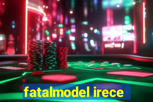 fatalmodel irece