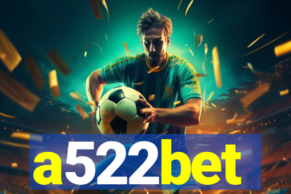 a522bet