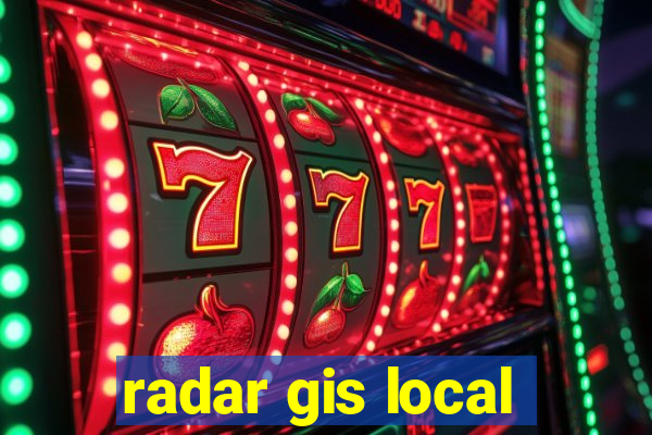 radar gis local