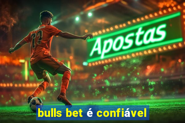 bulls bet é confiável