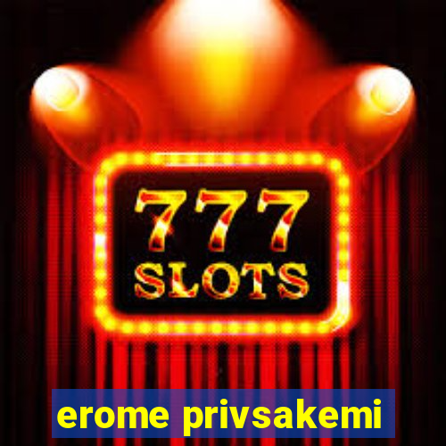 erome privsakemi