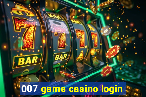 007 game casino login