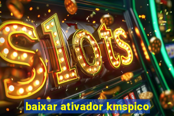 baixar ativador kmspico