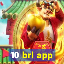 10 brl app