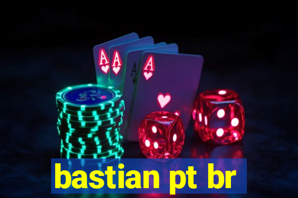 bastian pt br