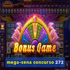 mega-sena concurso 272