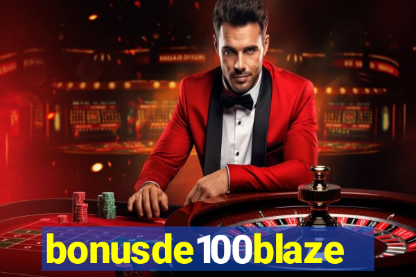 bonusde100blaze