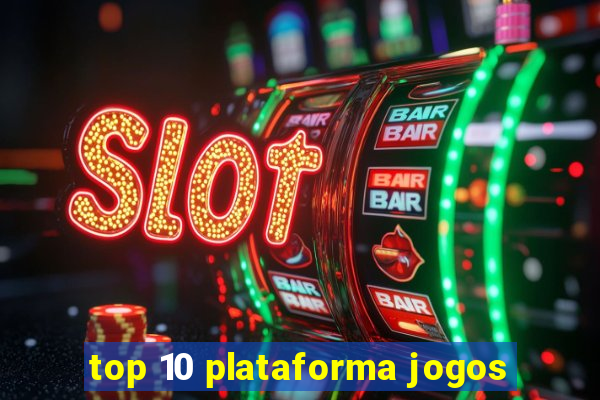 top 10 plataforma jogos