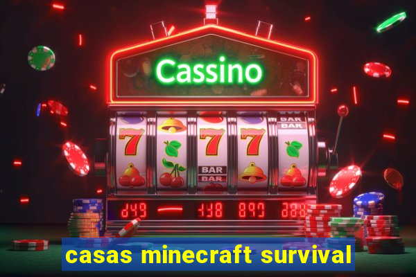 casas minecraft survival