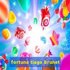 fortuna tiago brunet